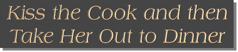 Kiss the Cook and then Take Her Out to Dinner